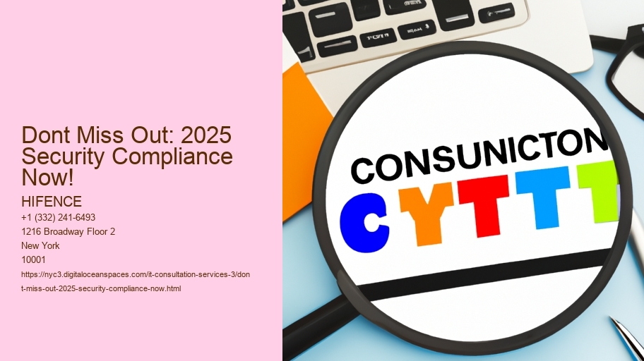 Dont Miss Out: 2025 Security Compliance Now!