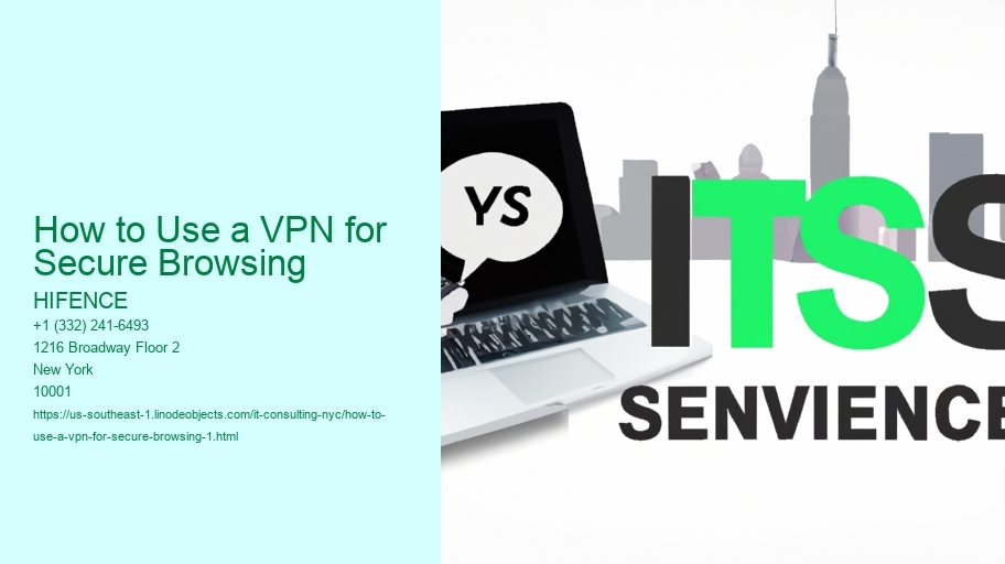 How to Use a VPN for Secure Browsing