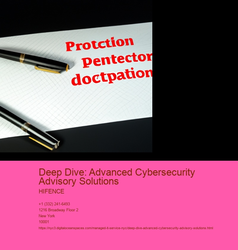 Deep Dive: Advanced Cybersecurity Advisory Solutions