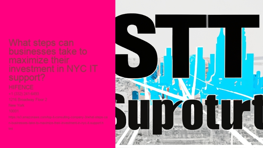 What steps can businesses take to maximize their investment in NYC IT support?