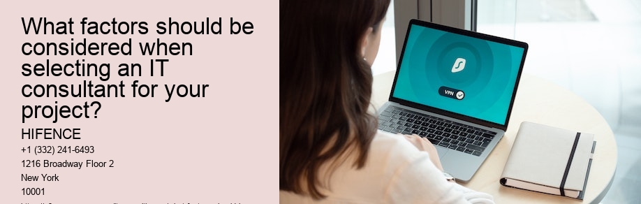 What factors should be considered when selecting an IT consultant for your project?