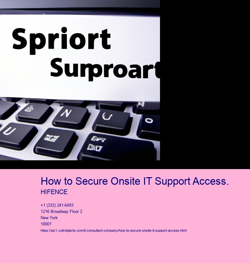 How to Secure Onsite IT Support Access.