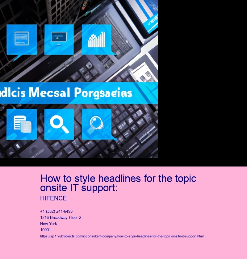 How to style headlines for the topic onsite IT support: