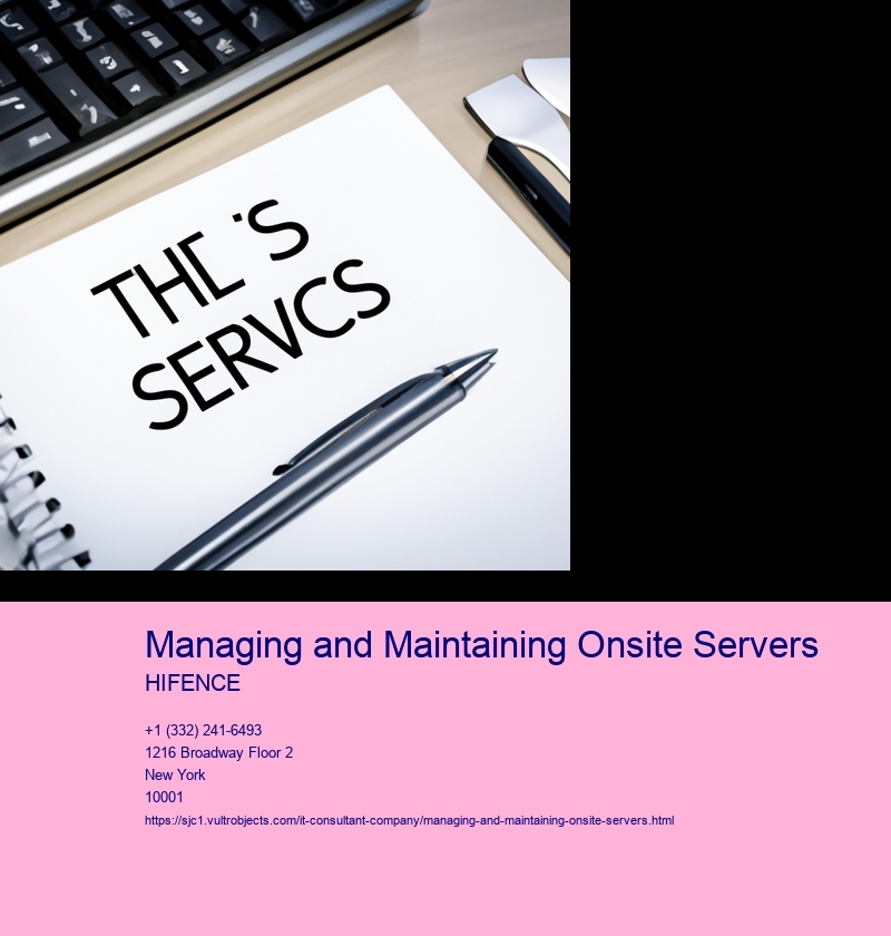 Managing and Maintaining Onsite Servers