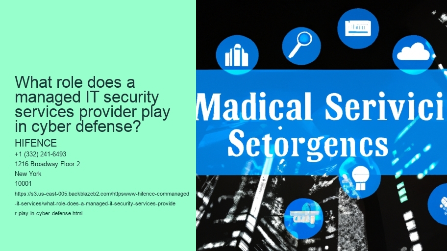 What role does a managed IT security services provider play in cyber defense?