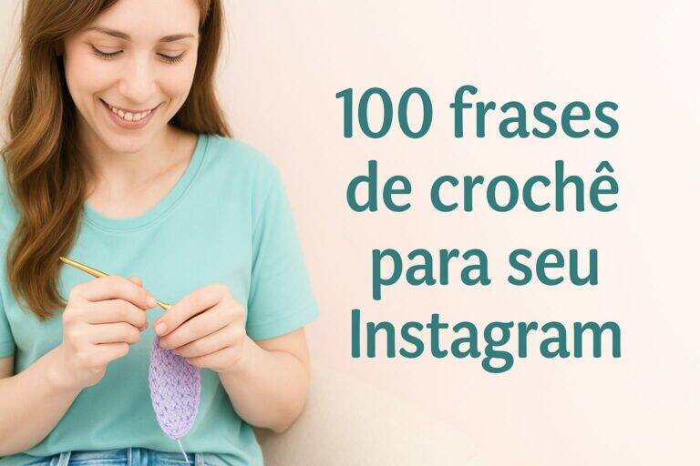 Bio de Artesã: As 100 Melhores Frases de Crochê para Impressionar no Instagram