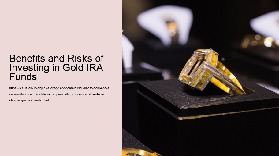 Benefits and Risks of Investing in Gold IRA Funds