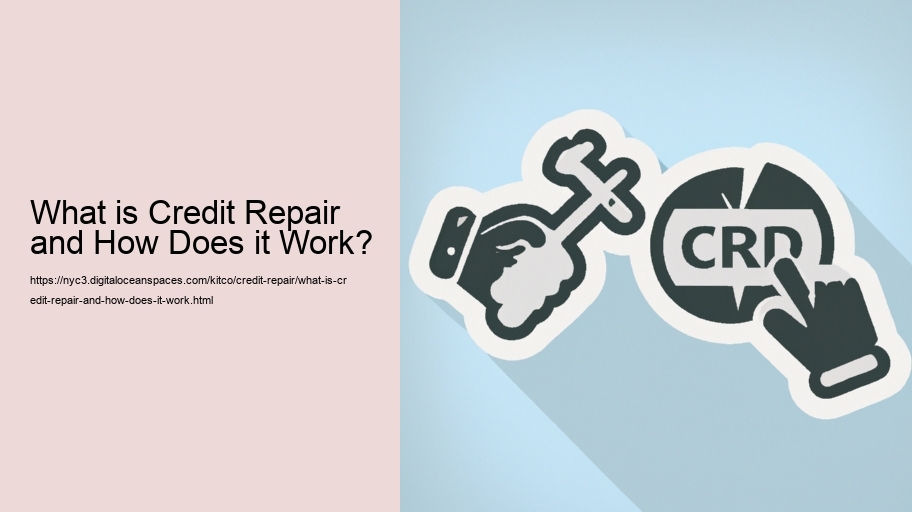 What is Credit Repair and How Does it Work?