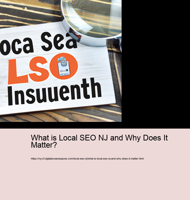 What is Local SEO NJ and Why Does It Matter?