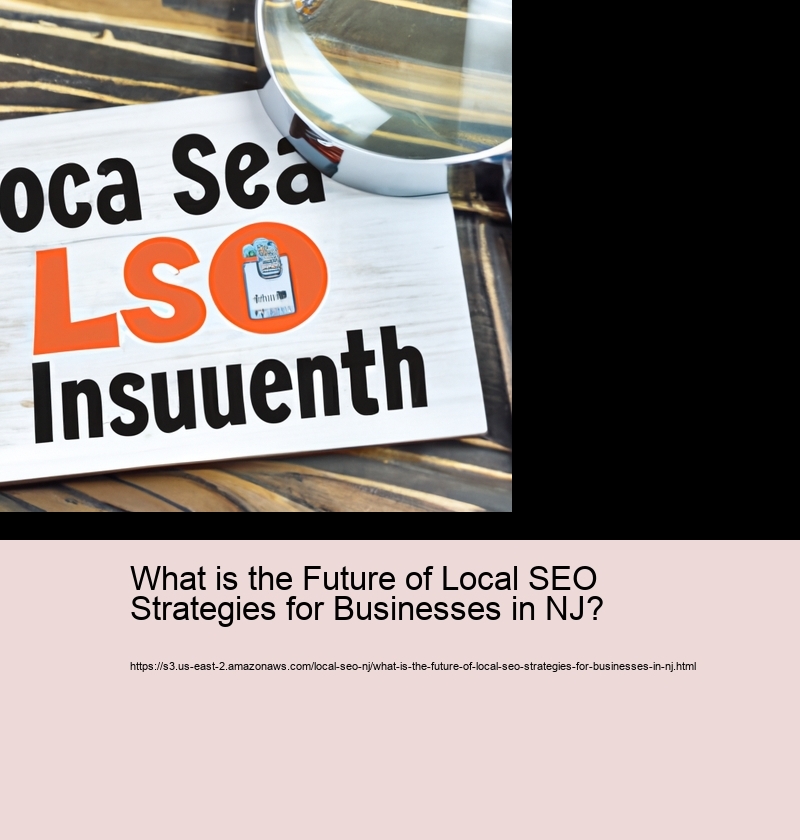 What is the Future of Local SEO Strategies for Businesses in NJ?