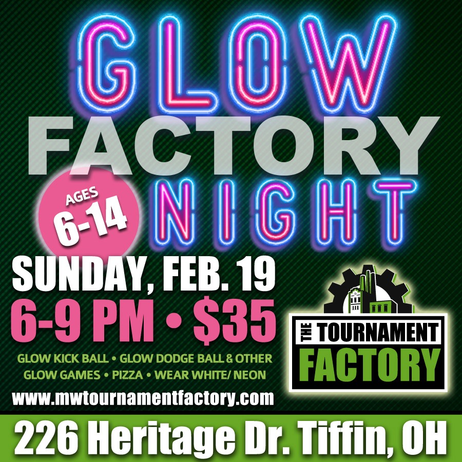 Glow Night at The Tournament Factory (Tiffin OH) 02/19/2023 02/19