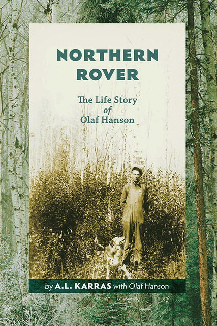 [Book cover] Northern Rover: The Life Story of Olaf Hanson, by A.L. Karras with Olaf Hanson.