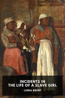 Cover of Incidents in the Life of a Slave Girl