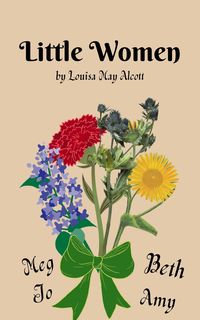 Cover of Little Women or Meg, Jo, Beth and Amy