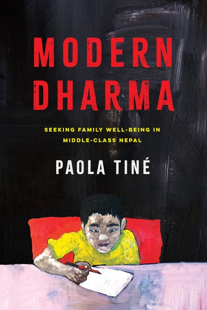 An oil portrait of a Nepalese child in a yellow shirt sitting at a white table in a red chair, completing a homework assignment against a black background. The book title, "Modern Dharma: Seeking Family Well-Being in Middle-Class Nepal" and author name, Paola Tiné, is above him