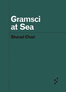 Cover of Sharad Chari’s Gramsci at Sea