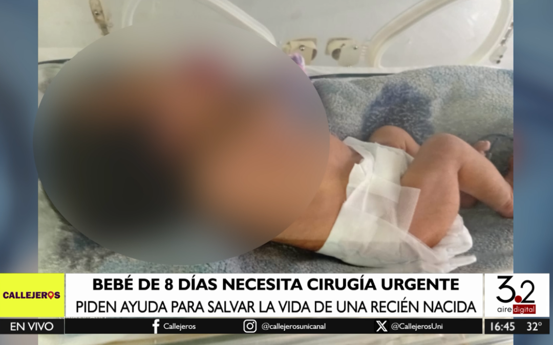 Beba de apenas 8 días lucha por su vida: solicitan ayuda para costear cirugía