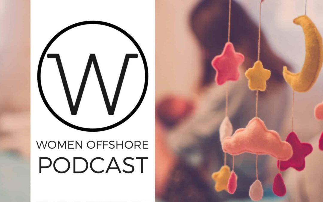Hear from a Mom Offshore, Episode 4