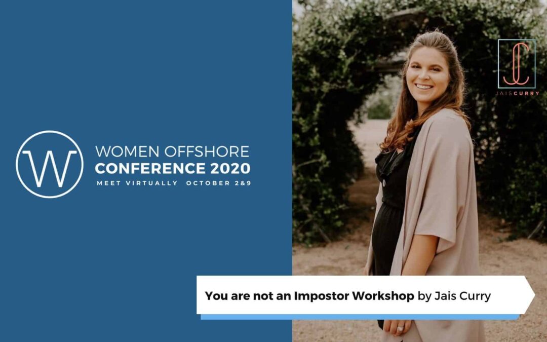 You are NOT an Impostor Workshop, Women Offshore Virtual Conference