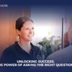 UNLOCKING SUCCESS: THE POWER OF ASKING THE RIGHT QUESTIONS, EPISODE 209