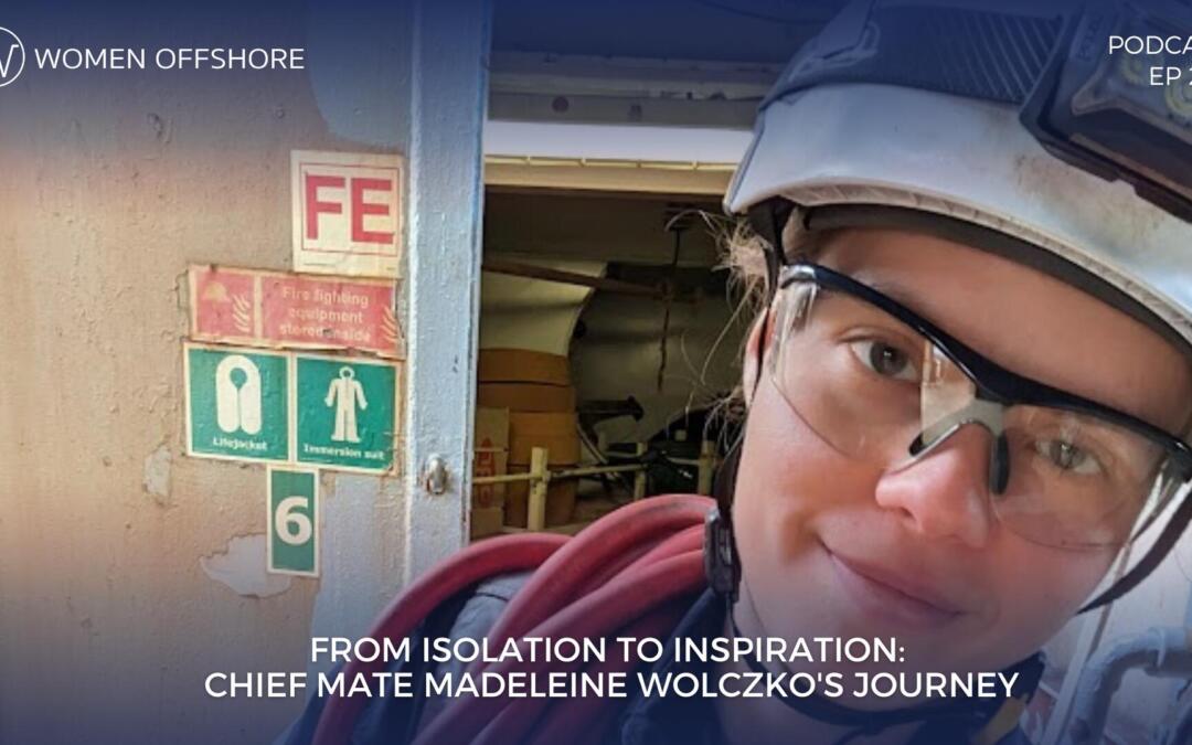 FROM ISOLATION TO INSPIRATION: CHIEF MATE MADELEINE WOLCZKO’S JOURNEY, EPISODE 210