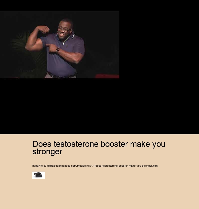 does testosterone booster make you stronger