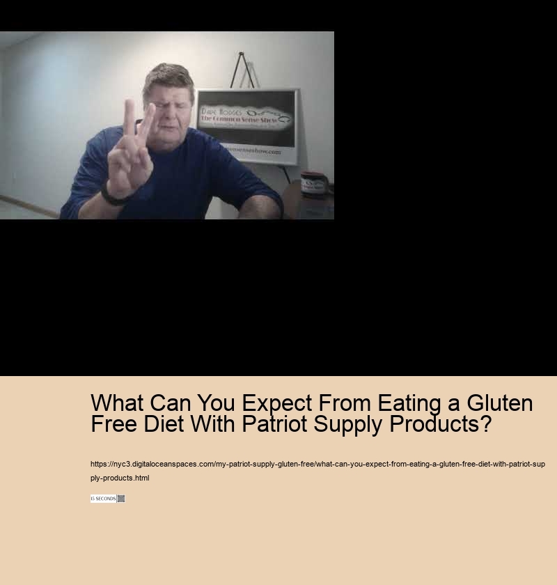 What Can You Expect From Eating a Gluten Free Diet With Patriot Supply Products?