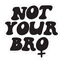 Not Your Bro