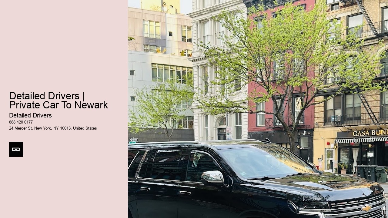 Detailed Drivers | Private Car To Newark