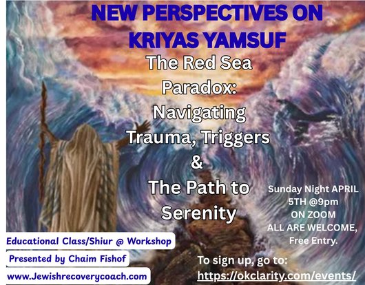 NEW PERSPECTIVES ON KRIYAS YAM SUF: The Red Sea Paradox: Navigating Trauma, Triggers, and the Path to Serenity
