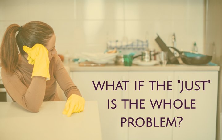 What if "Just" is the Whole Problem? by Alana Stern, ADHD Coach