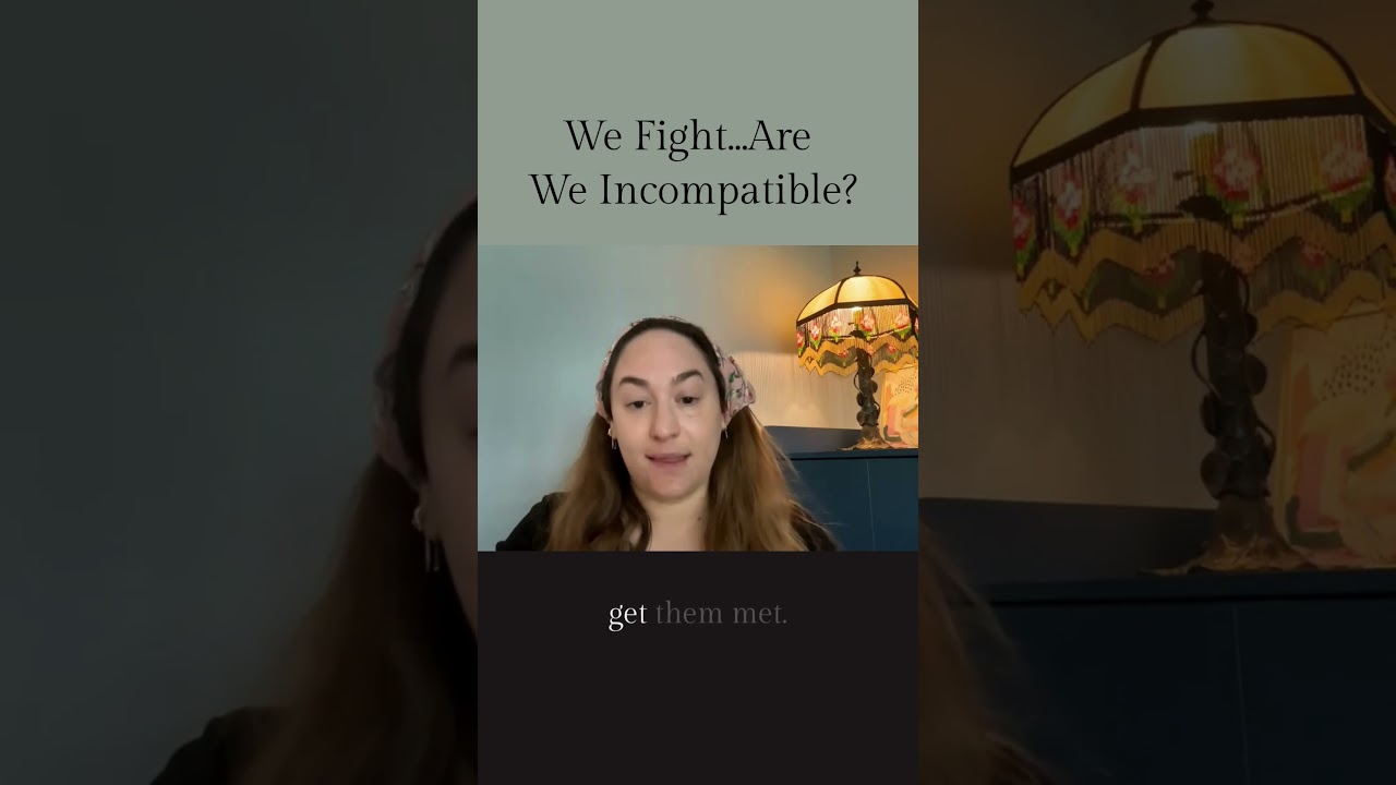 We Fight...Are We Incompatible? by Tzivie Pill, LCSW, Licensed Clinical Social Worker