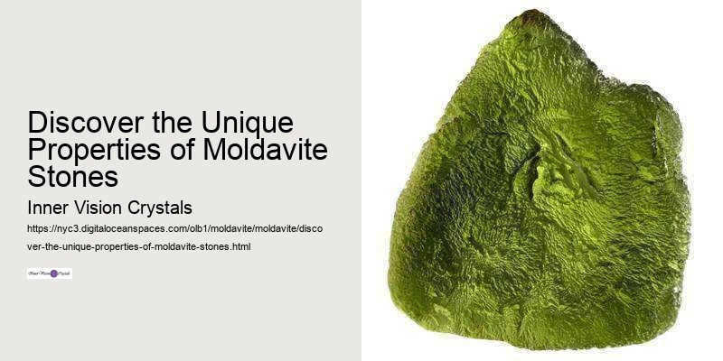 Discover the Unique Properties of Moldavite Stones