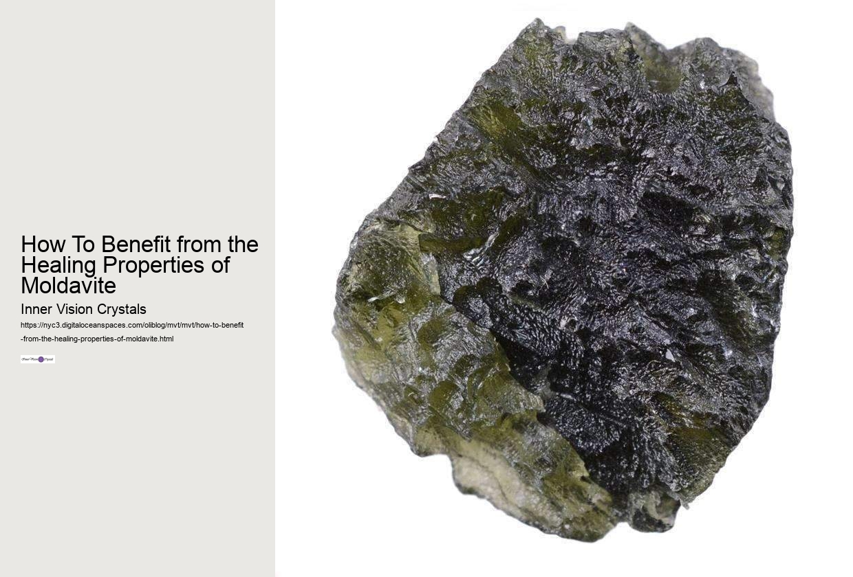 How To Benefit from the Healing Properties of Moldavite