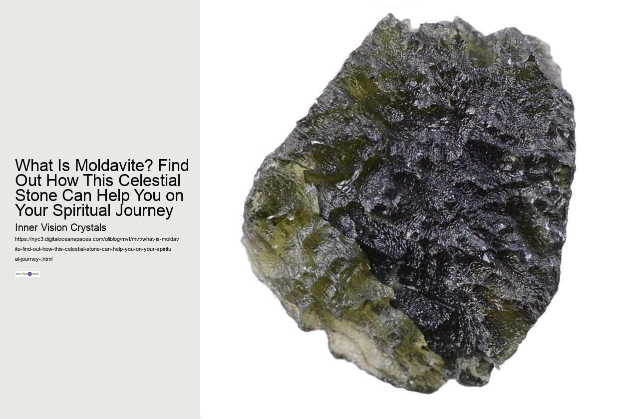 What Is Moldavite? Find Out How This Celestial Stone Can Help You on Your Spiritual Journey 