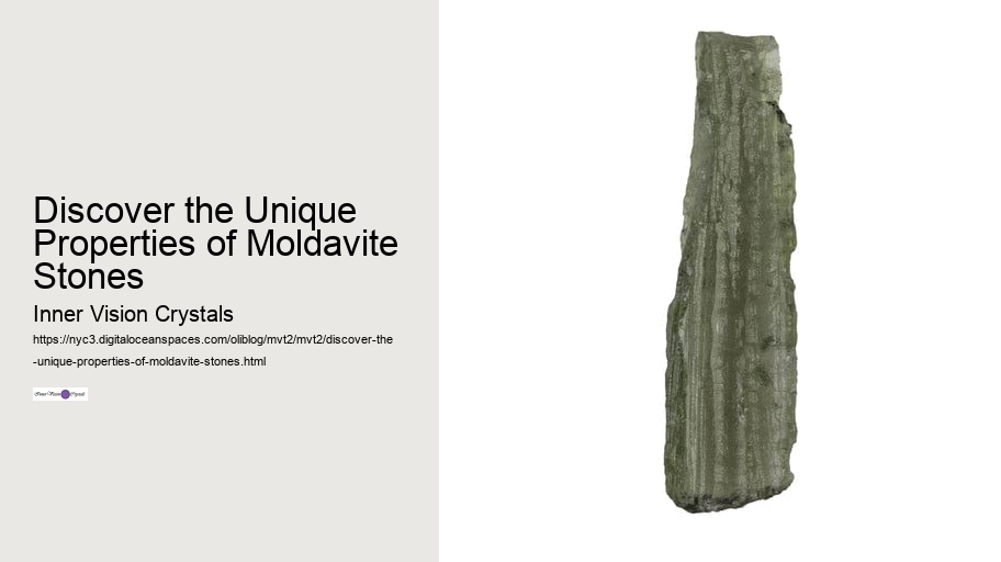 Discover the Unique Properties of Moldavite Stones