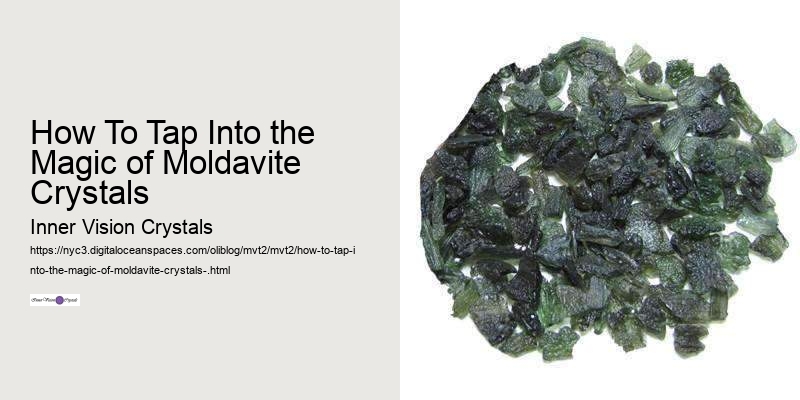 How To Tap Into the Magic of Moldavite Crystals 