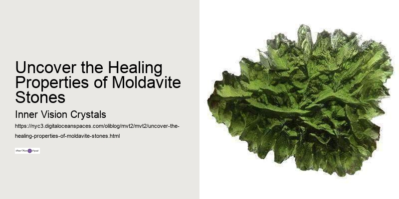 Uncover the Healing Properties of Moldavite Stones