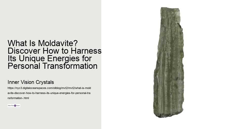 What Is Moldavite? Discover How to Harness Its Unique Energies for Personal Transformation 