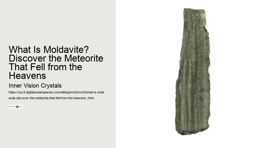 What Is Moldavite? Discover the Meteorite That Fell from the Heavens 