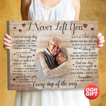 I Never Left You Canvas, Memorial Canvas Poster Custom Photo, Personalized Memorial Gifts for Loss of Loved One, Sympathy Gifts for Loss of Husband photo memorial Gifts 11x14 inches