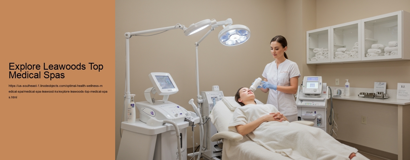 Explore Leawoods Top Medical Spas