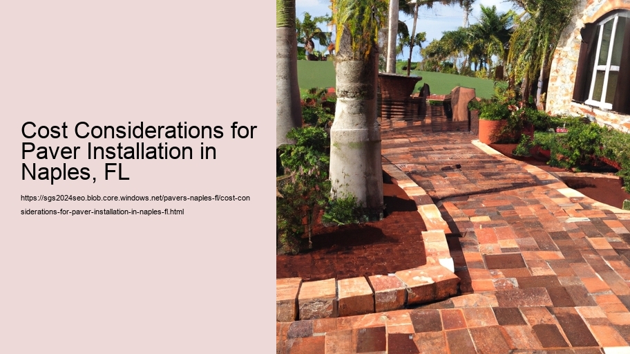 Cost Considerations for Paver Installation in Naples, FL  