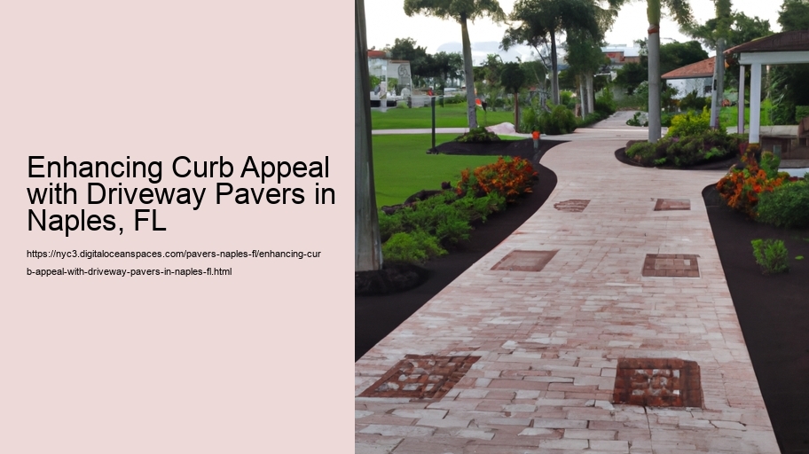 Enhancing Curb Appeal with Driveway Pavers in Naples, FL  