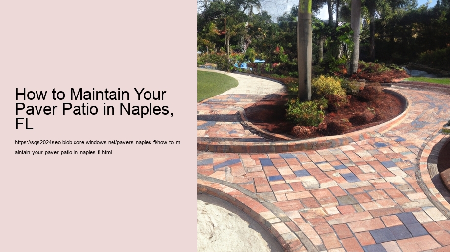 How to Maintain Your Paver Patio in Naples, FL