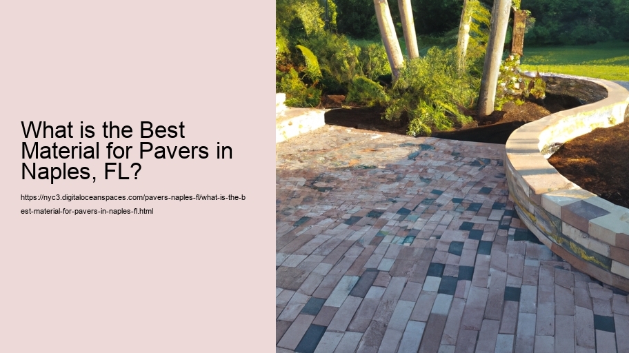 What is the Best Material for Pavers in Naples, FL?