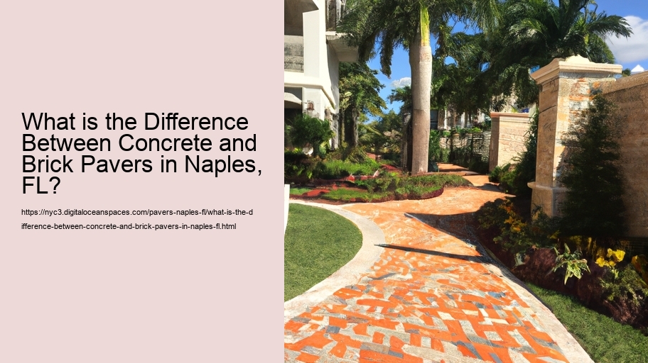 What is the Difference Between Concrete and Brick Pavers in Naples, FL?