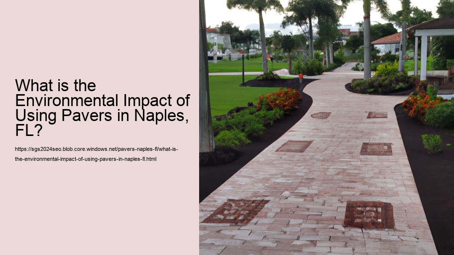 What is the Environmental Impact of Using Pavers in Naples, FL?