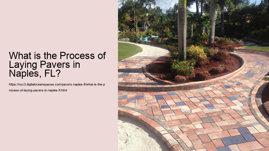 What is the Process of Laying Pavers in Naples, FL?