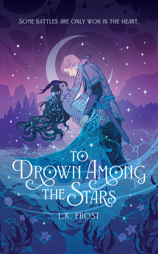Book cover for To Drown Among The Stars by LK Frost